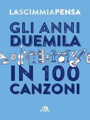 cover image of Gli anni 2000 in 100 canzoni
